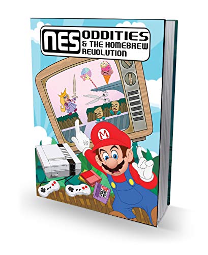 NES Oddities and the Homebrew Revolution: Nintendo Famicom, PAL Exclusives and NES Homebrew! (Complete Series Book 4) (English Edition)