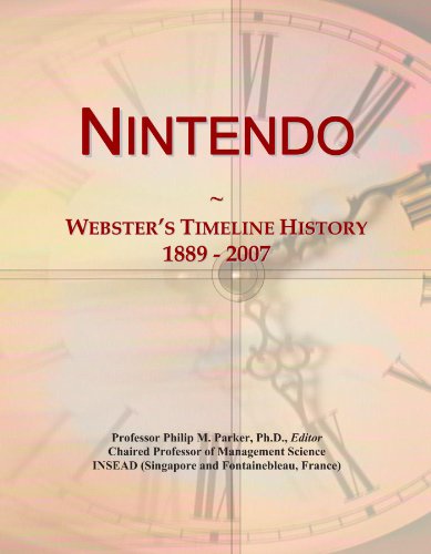 Nintendo: Webster's Timeline History, 1889 - 2007