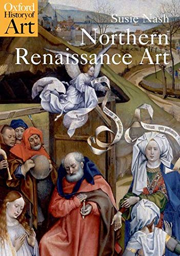 Northern Renaissance Art (Oxford History of Art) Northern Renaissance Art (Oxford History of Art)