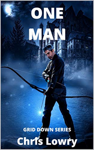 One Man - a post apocalyptic survival thriller: Grid Down Series One (English Edition)