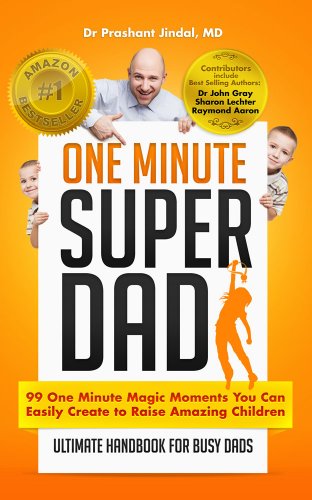 One Minute Super Dad: 99 One Minute methods to raise positive, confident and healthy children (One Minute Magics Book 1) (English Edition)