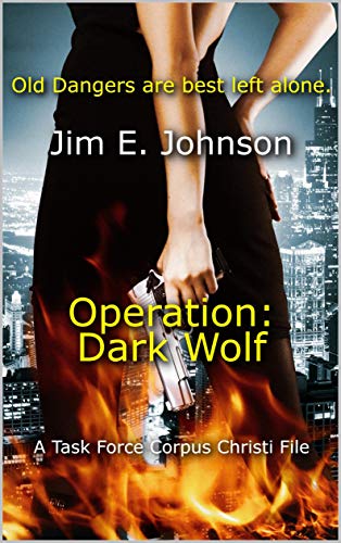Operation: Dark Wolf: A Task Force Corpus Christi File (English Edition)