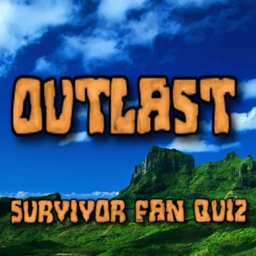Outlast - Survivor Fan Quiz