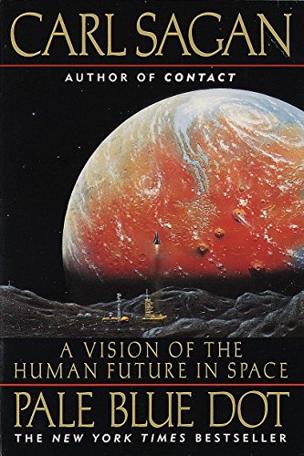 Pale Blue Dot: A Vision of the Human Future in Space (English Edition)