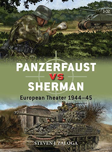 Panzerfaust vs Sherman: European Theater 1944–45 (Duel Book 99) (English Edition)