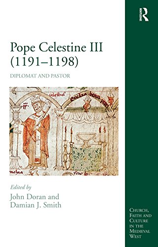 Pope Celestine III (1191–1198): Diplomat and Pastor (Church, Faith and Culture in the Medieval West) (English Edition)