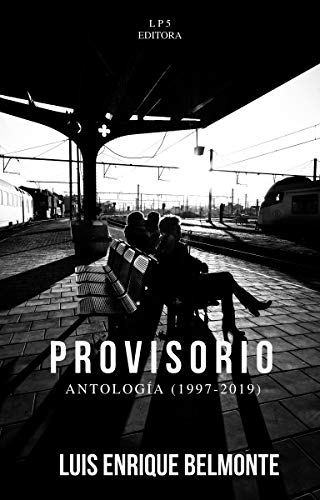 Provisorio: Antología (1997-2019) (Colección de Poesía Plateado sobre plateado)