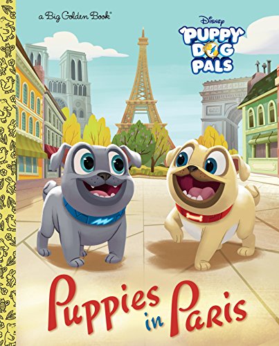 Puppies in Paris (Disney Junior: Puppy Dog Pals) (Puppy Dog Pals: Big Golden Books) [Idioma Inglés]