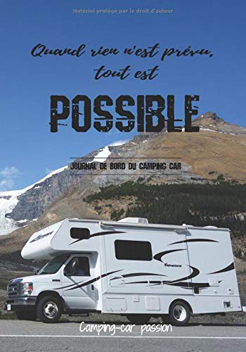 Quand rien n’est prévu, tout est possible: Journal de bord du Camping cariste | Camping Car notebook | 100 pages, 17,78 cm x 25,4 cm (7x10 po) | Amoureux de liberté et de voyages