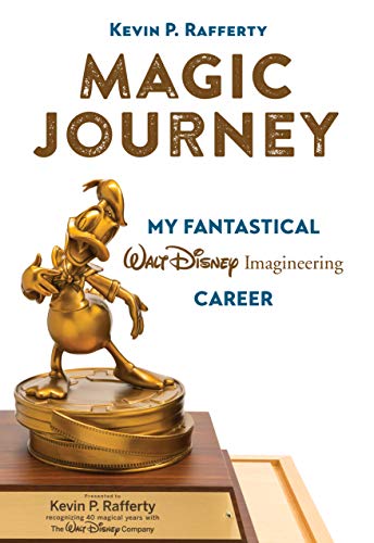 RAFFERTY KEVIN: MAGIC JOURNEY MY FANTASTICAL WALT DISNEY: My Fantastical Walt Disney Imagineering Career