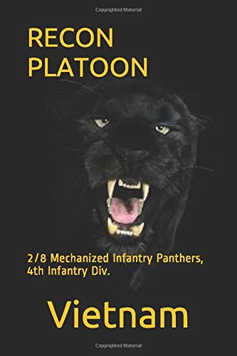 RECON PLATOON: 2/8 Mechanized Infantry Panthers, 4th Infantry Div.