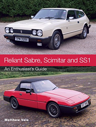 Reliant Sabre, Scimitar and SS1: An Enthusiast's Guide (English Edition)