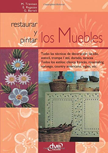 Restaurar y pintar los muebles Restaurar y pintar los muebles