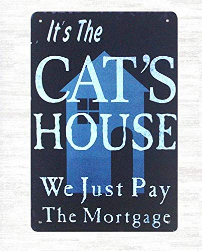 Retro Reproductions It's Cat's House We Just Pay Mortgage Sign Style Bar Cafe Letrero de hojalata 20,3 x 30,5 cm Metal Home Club Decoración divertida