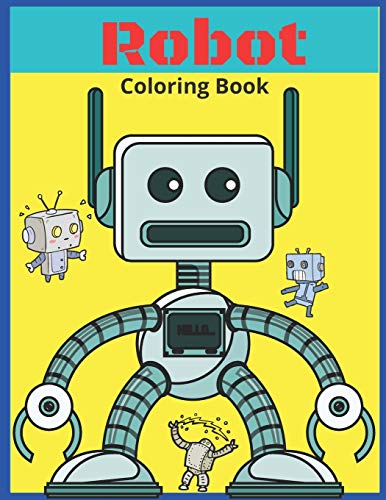 Robot Coloring Book: Coloring Book For Kids &Adults Childrens Activity & Fun