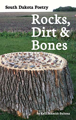 Rocks, Dirt & Bones: South Dakota Poetry (English Edition)