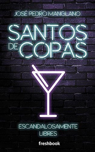 Santos de copas: Escandalosamente libres Santos de copas: Escandalosamente libres