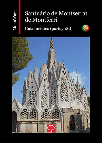 Santuário de Montserrat de Montferri: guia turístico (português) (MonuWay português Livro 1) (Portuguese Edition)