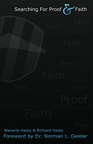 Searching for Proof and Faith: Foreword by Dr. Norman L. Geisler (English Edition)