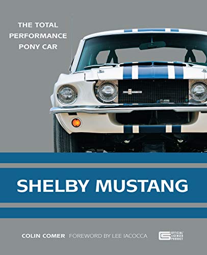 Shelby Mustang: The Total Performance Pony Car (English Edition)