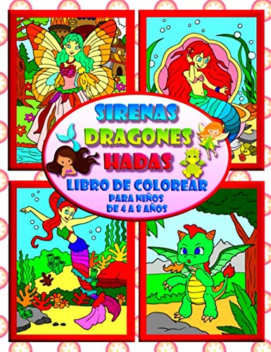 Sirenas Dragones Hadas - Libro de colorear para niños de 4 a 8 años: Fantástico viaje al mundo de la magia