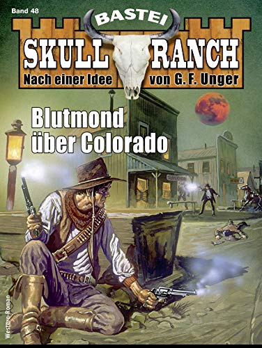 Skull-Ranch 48 - Western: Blutmond über Colorado (Skull Ranch) (German Edition)
