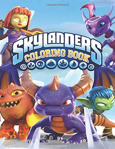 Skylanders Coloring Book: High Quality Skylanders Coloring Pages, more than 34+ Illustrations, For Boys, Girls, Toddlers, Preschoolers, Kids 2-4, 4-8, 6-8