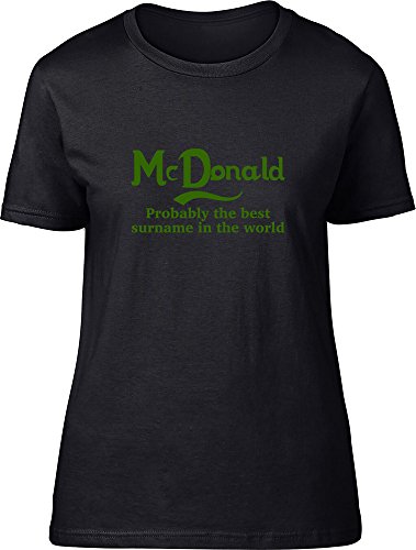 Slogan Clothing Company Mcdonald 's Probablemente La Mejor Apellido EN el Mundo Ladies T Shirt Negro Negro XXL 46 cm/51 cm
