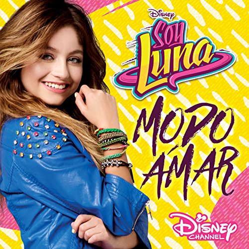 Soy Luna - Modo Amar (Música de la serie de Disney Channel) Soy Luna - Modo Amar (Música de la serie de Disney Channel)