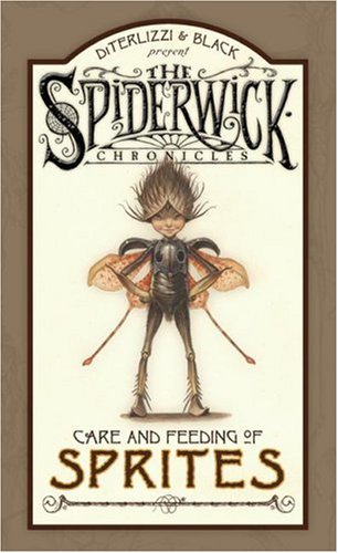 Spiderwick Chronicles Care and Feeding of Sprites (The Spiderwick Chronicles)