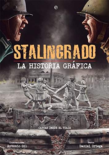 Stalingrado. La historia gráfica Stalingrado. La historia gráfica