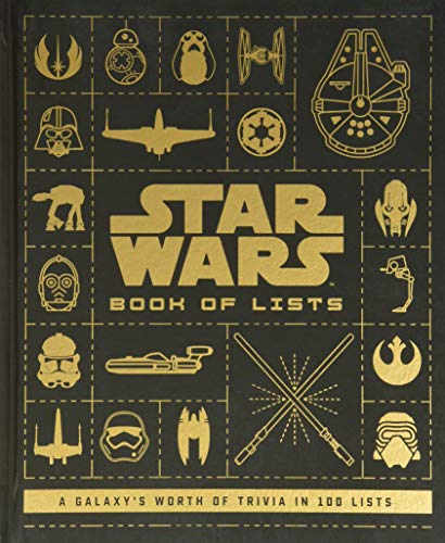 Star Wars: Book of Lists: 100 Lists Compiling a Galaxy's Worth of Trivia: A Galaxy's Worth of Trivia in 100 Lists