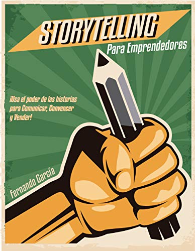 Storytelling para Emprendedores: ¡Haz que la historia de tu Emprendimiento venda!
