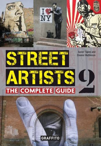 Street Artists. The Complete Guide
