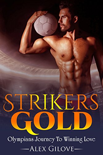 Strikers Gold: Olympians Journey To Winning Love (MM Romance Story) (English Edition)