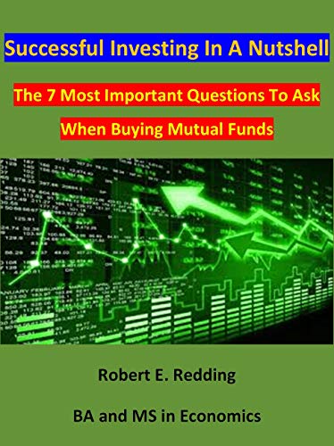 Successful Investing In A Nutshell: The Seven Most important Questions To Ask When Buying Mutual Funds (English Edition)