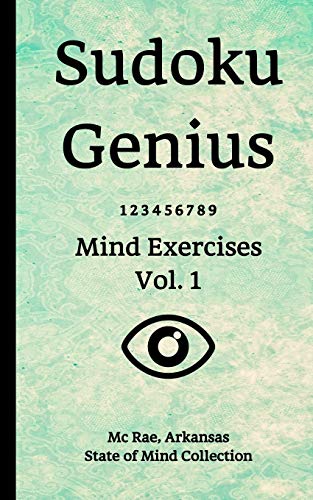 Sudoku Genius Mind Exercises Volume 1: Mc Rae, Arkansas State of Mind Collection