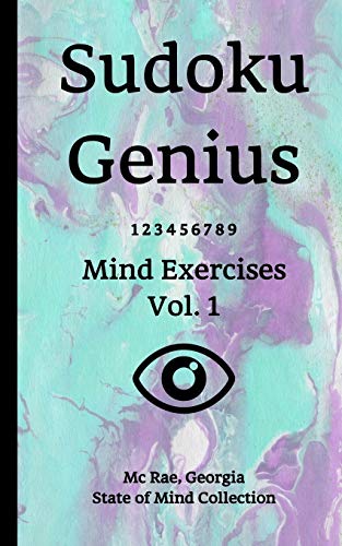 Sudoku Genius Mind Exercises Volume 1: Mc Rae, Georgia State of Mind Collection