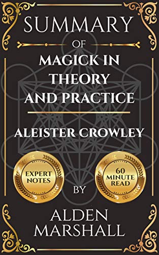 Summary of Magick in Theory and Practice by Aleister Crowley (English Edition)