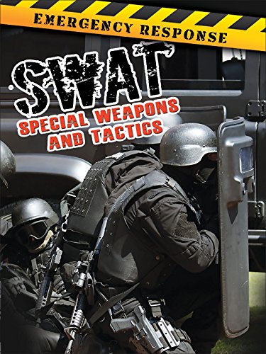 SWAT: Special Weapons and Tactics (Emergency Response)