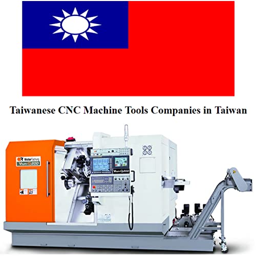 Taiwanese CNC Machine Tools Companies in Taiwan Taiwanese CNC Machine Tools Companies in Taiwan