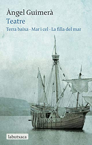 Teatre: Terra Baixa · Mar i Cel · La filla del mar (LB Book 796) (Catalan Edition)