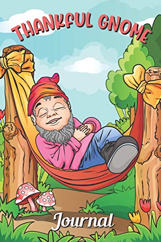 Thankful Gnome Journal: 30 Days Coloring Journal with Writing Prompt Thankful Gnome Journal: 30 Days Coloring Journal with Writing Prompt