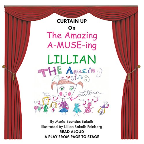 The Amazing A-Muse-Ing Lillian: A Play from the  Page to  the Stage (English Edition)