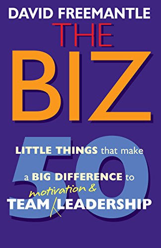The Biz: 50 Little Things to Make a Big Difference to Motivation and Team Leadership (English Edition)