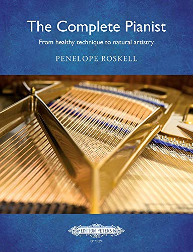 The Complete Pianist: from healthy technique to natural artistry: Buch, Lehrmaterial, Technik für Klavier
