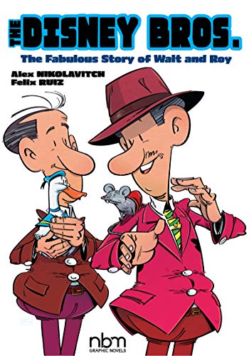The Disney Bros.: The Fabulous Story of Walt and Roy (NBM Comics Biographies) (English Edition)