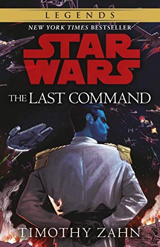 The Last Command: Book 3 (Star Wars Thrawn trilogy) (Star Wars Thrawn Trilogy 2)