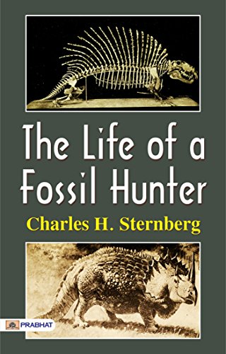 The Life of a Fossil Hunter (English Edition)
