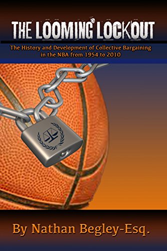 The Looming Lockout: The History and Development of Collective Bargaining in the NBA from 1954 to 2010 (English Edition)